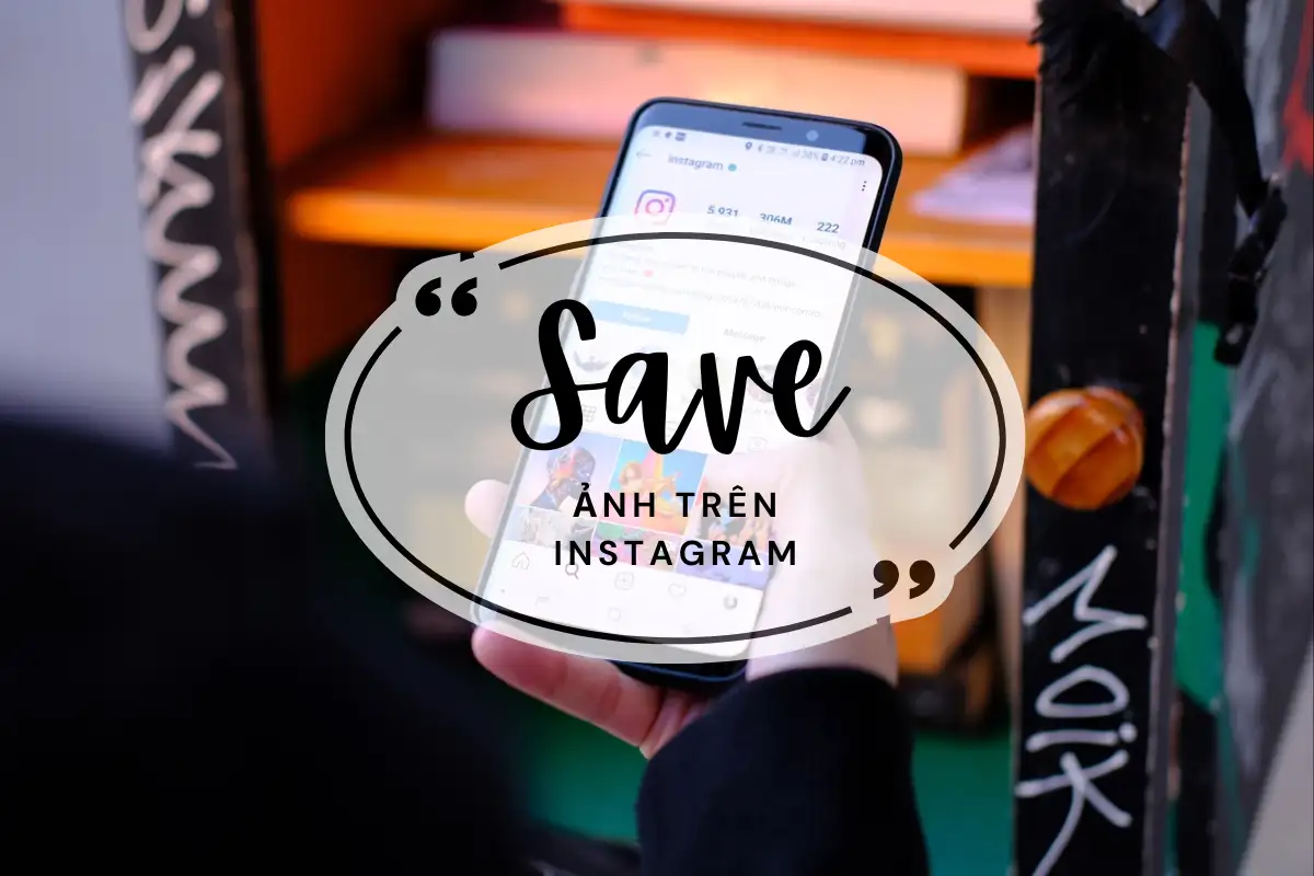 Cách Tải Hình Instagram Cực Nhanh: Chỉ 3 Bước Là Có!
